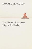 The Chums of Scranton High at Ice Hockey 1530944961 Book Cover