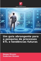 Um guia abrangente para a pesquisa de processos ETL e tendências futuras (Portuguese Edition) 6208191467 Book Cover