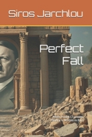 Perfect Fall: When Power Crumbles, History is Written in Ruin B0DRYZLW4R Book Cover