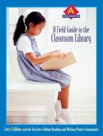 A Field Guide to the Classroom Library A: Kindergarten 0325004951 Book Cover
