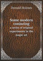 Some Modern Conjuring 1356370020 Book Cover