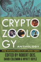 Cryptozoology Anthology: Strange and Mysterious Creatures in Men's Adventure Magazines 0982723911 Book Cover