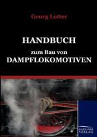 Handbuch Zum Bau Von Dampflokomotiven 3861952521 Book Cover