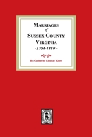 Marriages of Sussex County, VA., 1754-1810 0893082570 Book Cover