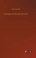 Gesänge aus den drei Reichen: Ausgewählte Gedichte 3743731681 Book Cover