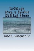 Writings from a Senior Writing Class: class assignments 1539710114 Book Cover