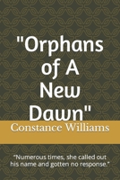 Orphans of A New Dawn: Numerous times, she called out his name and gotten no response. B0BHTBX3NZ Book Cover