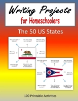 Writing Projects for Homeschoolers - The 50 US States 1726288196 Book Cover