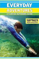 Everyday Adventures: A Florida Outdoors Guide 0942084020 Book Cover