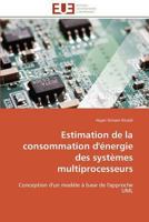 Estimation de La Consommation D'A(c)Nergie Des Systa]mes Multiprocesseurs 3841790208 Book Cover
