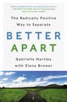 Better Apart: The Radically Positive Way to Separate 006268938X Book Cover