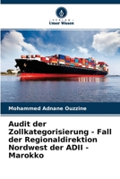 Audit der Zollkategorisierung - Fall der Regionaldirektion Nordwest der ADII - Marokko 6203551104 Book Cover