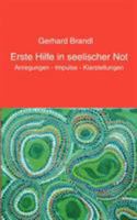 Erste Hilfe in seelischer Not: Anregungen - Impulse - Klarstellungen 3831139016 Book Cover