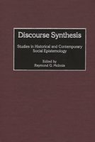 Discourse Synthesis: Studies in Historical and Contemporary Social Epistemology 0275970701 Book Cover