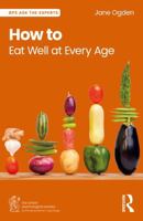 How to Eat Well at Every Age (BPS Ask The Experts in Psychology Series) 1032987251 Book Cover