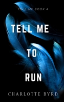 Tell Me to Run 1632250608 Book Cover