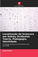 Localização da brancura em Sidney Ocidental: Teoria, Pedagogia, Identidade: Um estudo da brancura como estrutura de autoridade 6203330051 Book Cover