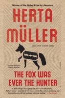 The Fox Was Ever the Hunter: A Novel 0805093028 Book Cover