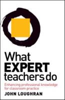 What Expert Teachers Do: Enhancing Professional Knowledge for Classroom Practice 0415579678 Book Cover