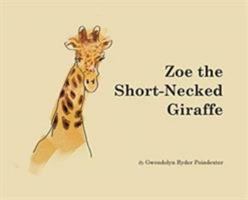Zoe the Short-Necked Giraffe 0998835706 Book Cover