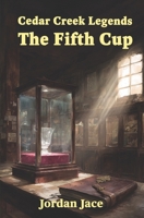 Fifth Cup : Cedar Creek Legends Book 4 1967657610 Book Cover