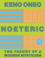 Noeteric 16 - Die Autopoietische Kraft: Die Theorie Einer Modernen Mystik 1546344195 Book Cover