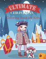 Ultimate Christmas Coloring Book for Kids: age 2-4, age 4-8 Perfect Present for Toddlers & Kids: Coloring Book with Festive Illustrations, Letter to Santa & DIY Drawing Page For Boosting Creativity B08NMP24HC Book Cover