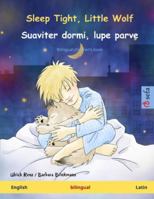 Sleep Tight, Little Wolf - Suaviter dormi, lupe parve (English - Latin): Bilingual children's book (Sefa Picture Books in Two Languages) 3739935049 Book Cover