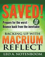 Saved! - Backing Up with Macrium Reflect: Prepare for the Worst - Recover from the Inevitable 1937018199 Book Cover