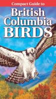 Compact Guide to British Columbia Birds 155105471X Book Cover