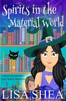 Spirits in the Material World - a Salem Bookstore Cozy Witch Mystery 169109711X Book Cover