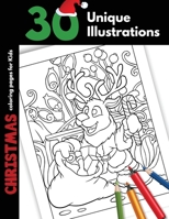 Christmas Coloring Pages For Kids: 30 Unique Christmas Illustrations Christmas Coloring Pages Gift Book For Children Boys and Girls Cartoon Illustrations With Santa Elves Snowman and More 1706359772 Book Cover