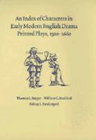 An Index of Characters in Early Modern English Drama: Printed Plays, 1500-1660 0521621496 Book Cover