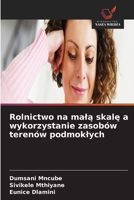 Rolnictwo na mala skale a wykorzystanie zasobów terenów podmoklych (Polish Edition) 663016055X Book Cover
