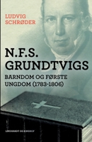 N.F.S. Grundtvigs barndom og f�rste ungdom (1783-1806) null Book Cover