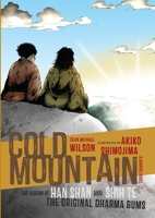 Cold Mountain: The Legend of Han Shan and Shih Te, the Original Dharma Bums (A Graphic Novel) 1611801796 Book Cover
