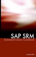 SAP Srm Extended Classic Cookbook 0975305271 Book Cover
