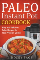 Paleo Instant Pot Cookbook: Easy and Delicious Paleo Recipes for Your Instant Pot B0B582FHVQ Book Cover
