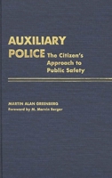 Auxiliary Police: The Citizen's Approach to Public Safety (Contributions in Criminology and Penology) 031323955X Book Cover