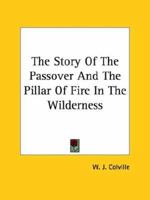 The Story Of The Passover And The Pillar Of Fire In The Wilderness 1425305032 Book Cover