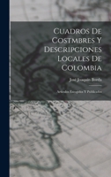 Cuadros De Costmbres Y Descripciones Locales De Colombia (1878) 1168123321 Book Cover