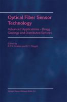 Optical Fiber Sensor Technology: Advanced Applications - Bragg Gratings and Distributed Sensors 1441949992 Book Cover