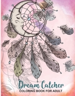 Dream Catcher Coloring Book for Adults: Unique hand Drawings | Anxiety, Stress, Meditation, Happiness, and Relaxation | | Creative colorful art B08TZHBWFZ Book Cover