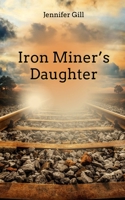 Iron Miner's Daughter 9357614729 Book Cover