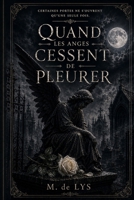 Quand les anges cessent de pleurer (French Edition) B0HGLSYSD1 Book Cover