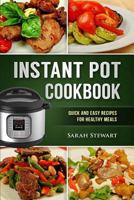 Instant Pot Cookbook: Quick and Easy Recipes for Healthy Meals 1540686167 Book Cover