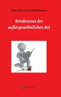 Rendezvous der außergewöhnlichen Art (German Edition) 3749789827 Book Cover