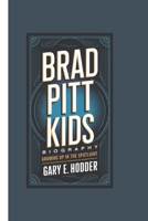 BRAD PITT KIDS BIOGRAPHY: Growing Up in the Spotlight B0F2N5DVFH Book Cover