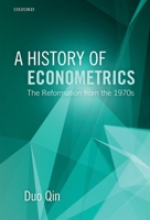 A History of Econometrics: The Reformation from the 1970s 0199679347 Book Cover