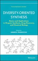 Diversity-Oriented Synthesis: Basics and Applications in Organic Synthesis, Drug Discovery, and Chemical Biology 1118145658 Book Cover